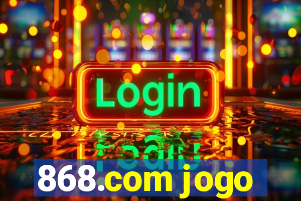 868.com jogo